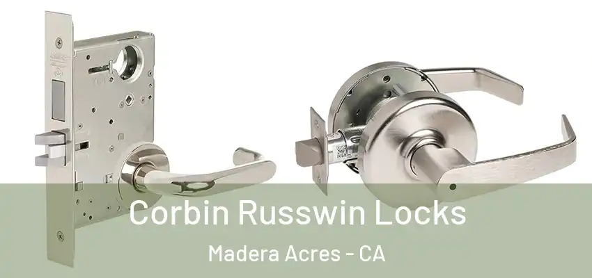  Corbin Russwin Locks Madera Acres - CA