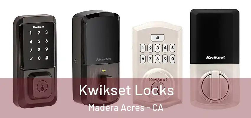 Kwikset Locks Madera Acres - CA