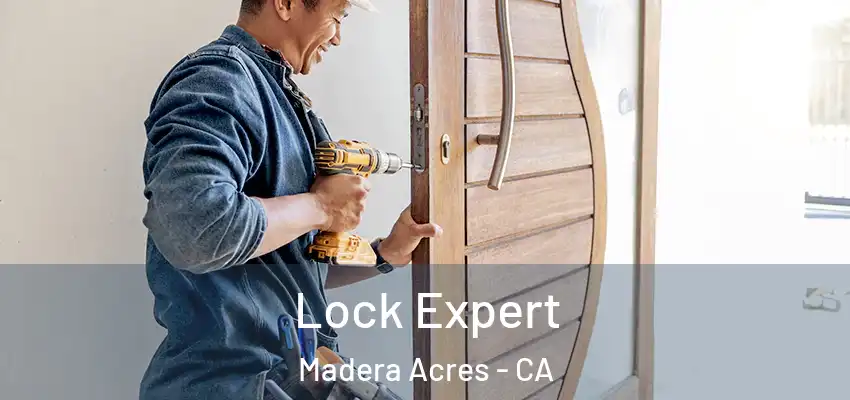  Lock Expert Madera Acres - CA