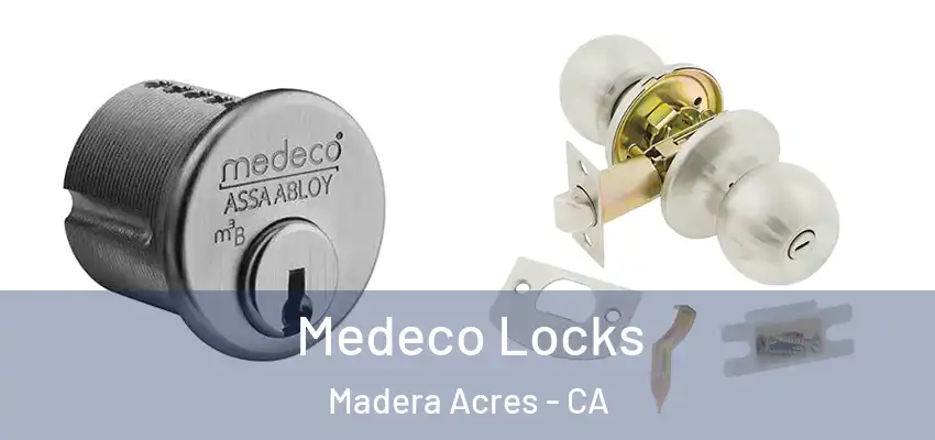  Medeco Locks Madera Acres - CA