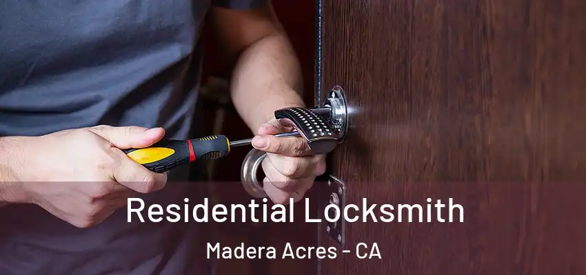 Residential Locksmith Madera Acres - CA